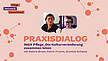 Eine Werbegrafik für „Praxisdialog“ mit zwei Fraugen in Sprechblasen. Der Text lautet: „INGA Pflege_Die Kulturveränderung zusammen leben mit Sabine Brass, Katrin Fromm, Gundula Schiewe “, mit einem Logo „Pflege-Netzwerk Deutschland“. Der Hintergrund weist kreisförmige Muster in Orange und Hellrot auf.