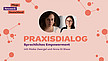 Eine Werbegrafik für „Praxisdialog“ mit zwei Frauen in Sprechblasen. Der Text lautet: „Sprachliches Empowerment mit Maike Zwergel und Anna Di Biase“, mit einem Logo „Pflege-Netzwerk Deutschland“. Der Hintergrund weist kreisförmige Muster in Orange und Hellrot auf.