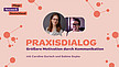 Eine Werbegrafik für „Praxisdialog“ mit zwei Frauen in Sprechblasen. Der Text lautet: „Größere Motivation durch Kommunikation mit Caroline Gurisch und Sabine Soyka“, mit einem Logo „Pflege-Netzwerk Deutschland“. Der Hintergrund weist kreisförmige Muster in Orange und Hellrot auf.